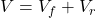 V = V_f+ V_r