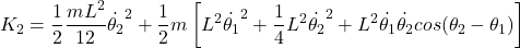 \begin{equation*}  K_2 = \frac{1}{2} \frac{mL^2}{12}\dot{\theta_2}^2 + \frac{1}{2}m \left[L^2\dot{\theta_1}^2 + \frac{1}{4}L^2\dot{\theta_2}^2 + L^2\dot{\theta_1} \dot{\theta_2} cos(\theta_2 - \theta_1)\right] \end{equation*}