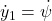 \dot{y}_1 = \dot{\psi}