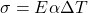 \sigma = E \alpha \Delta T