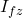 I_{fz}