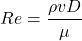 \begin{equation*} Re=\frac{\rho v D}{\mu} \end{equation*}