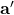 \textbf{a}'