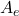 A_e