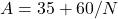 A = 35+60/N
