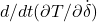 d/dt(\partial T/\partial \dot{\delta})