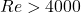 Re> 4000