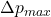 \Delta p_{max​}