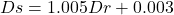 Ds = 1.005Dr + 0.003