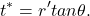 \begin{equation*}  t^* = r' tan \theta. \end{equation*}
