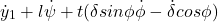 \begin{equation*}\nonumber \dot{y}_1 + l\dot{\psi} + t(\delta sin \phi\dot{\phi} - \dot{\delta} cos\phi) \end{equation*}
