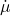 \dot{\mu}